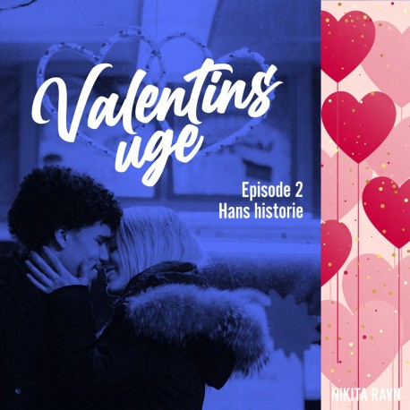 Valentins uge 2: Hans historie