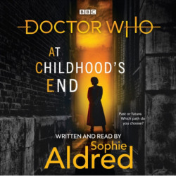 Doctor Who: At Childhood’s End: Thirteenth Doctor Novel