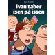 Ivan taber isen på issen
