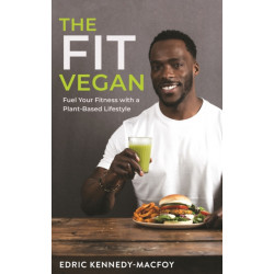 The Fit Vegan: Fuel Your Fitness with a Plant-Based Lifestyle