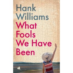 What Fools We Have Been