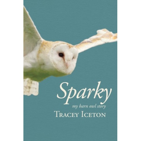 Sparky: My Barn Owl Story