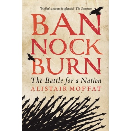 Bannockburn: The Battle for a Nation