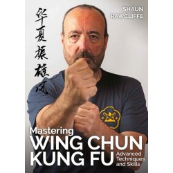 Mastering Wing Chun Kung Fu: Advanced Techniques and Skills