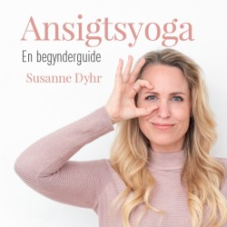 Ansigtsyoga: Løft dit ansigt og overskud – helt naturligt