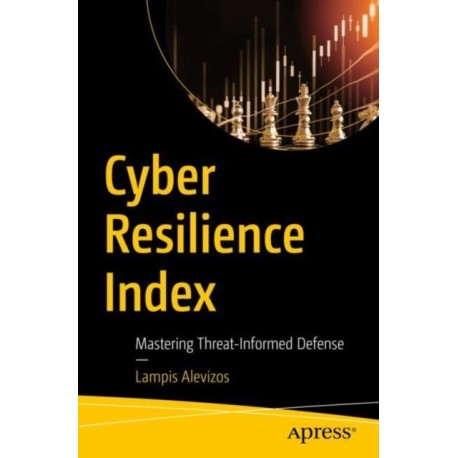 Cyber Resilience Index: Mastering Threat-Informed Defense