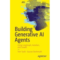 Building Generative AI Agents: Using LangGraph, AutoGen, and CrewAI
