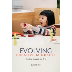 Evolving Creative Mindsets: Thinking Through the Arts