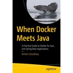 When Docker Meets Java: A Practical Guide to Docker for Java and Spring Boot Applications