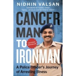 Cancerman to Ironman: A Police Officer's Journey of Arresting Illness