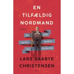 En tilfældig nordmand: Den fulde og hele sandhed om Gordon Mo