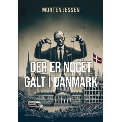 DER ER NOGET GALT I DANMARK: Samfundskritiske erindringer