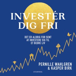 Investér dig fri: Det er aldrig for sent at investere sig til et bedre liv