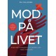 Mod på livet: Hjælp din teenager til at mestre livet - også i modgang