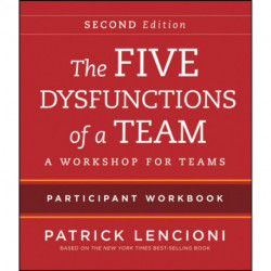 The Five Dysfunctions of a Team: Intact Teams Participant Workbook
