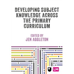 Developing Subject Knowledge Across the Primary Curriculum