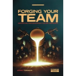Forging Your Team: Demystifying Team Development for First Responders