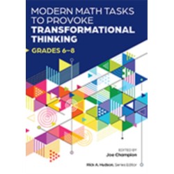 Modern Math Tasks to Provoke Transformational Thinking, Grades 6-8