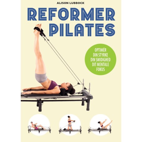 Reformer pilates: Optimér din styrke, din smidighed og dit mentale fokus.