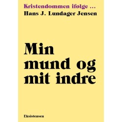 Min mund og mit indre: Kristendommen ifølge
