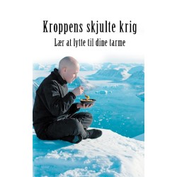 Kroppens skjulte krig: Lær at lytte til dine tarme