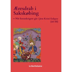 Æresdrab i Sakskøbing: del III — når korankrigere går i Jesu Kristi fodspor