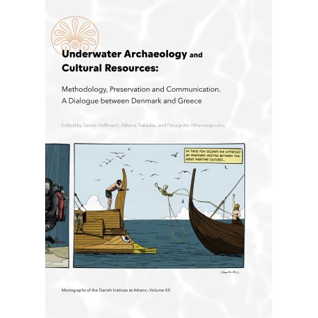 Underwater Archaeology and Cultural Resources: Methodology, Preservation and Communication. A Dialogue between Denmark and Greece