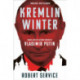 Kremlin Winter: Russia and the Second Coming of Vladimir Putin