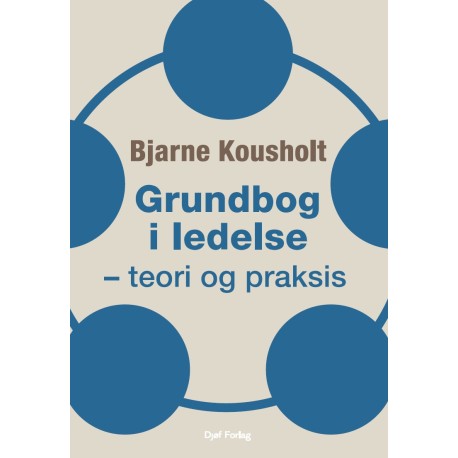 Grundbog i ledelse: teori og praksis