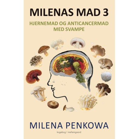 Milenas Mad 3: Hjernemad og anticancermad med svampe