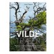 Vilde træer: Inspireret af naturens vildeste træer: de skæve, skulpturelle, sjove, syge, døende – og døde træer