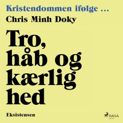 Tro, håb og kærlighed: Kristendommen ifølge ...