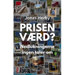 Prisen værd?: Nedlukningerne ingen taler om