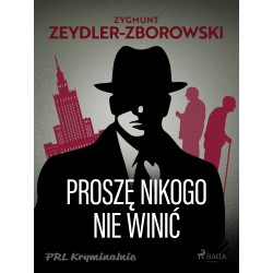 Proszę nikogo nie winić