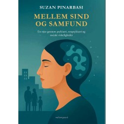 MELLEM SIND OG SAMFUND: En rejse gennem psykiatri, retspsykiatri og sociale virkeligheder