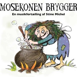 Mosekonen brygger: En musikfortælling af Stine Michel