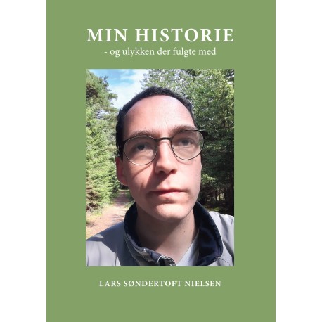 Min historie: - og ulykken der fulgte med