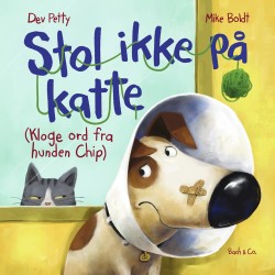 Stol ikke på katte: Kloge ord fra hunden Chip