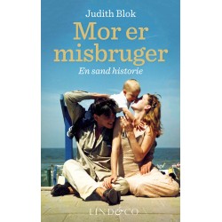 Mor er misbruger: En sand historie