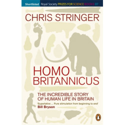 Homo Britannicus: The Incredible Story of Human Life in Britain