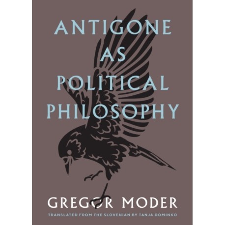 Antigone As Political Philosophy