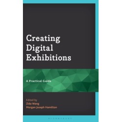 Creating Digital Exhibitions: A Practical Guide