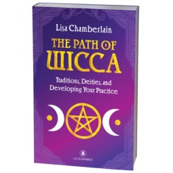 The Path of Wicca: Traditions, Deities and Developing Your Practices