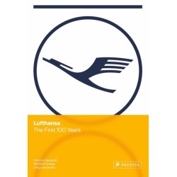Lufthansa: The First 100 Years