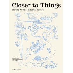 Closer to Things: Drawing Practices as Spatial Research