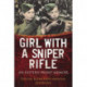 Girl With a Sniper Rifle: An Eastern Front Memoir