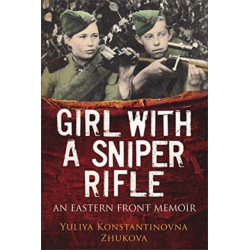 Girl With a Sniper Rifle: An Eastern Front Memoir