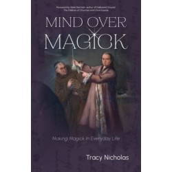 Mind Over Magick: Making Magic in Everyday Life