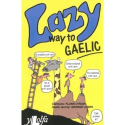 Lazy Way to Gaelic: Absorb the basics of Scots Gaelic without really trying!