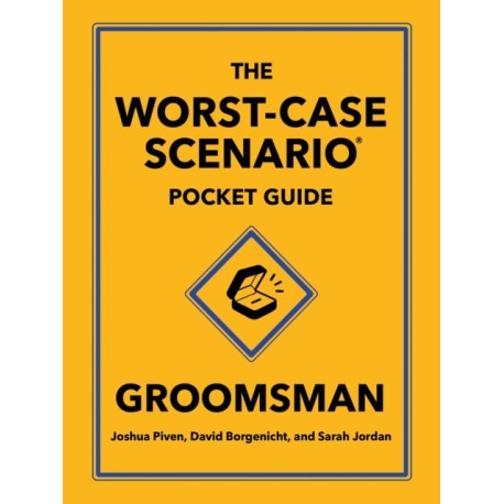 The Worst-Case Scenario Pocket Guide: Groomsman